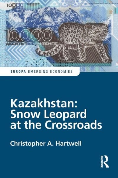 Christopher Hartwell · Kazakhstan: Snow Leopard at the Crossroads - Europa Perspectives: Emerging Economies (Paperback Bog) (2024)