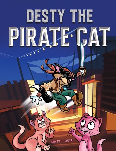 Kirstie Quirk · Desty the Pirate Cat (Paperback Book) (2024)