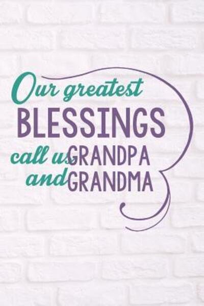 Cover for Dp Productions · Our Greatest Blessings Call Us Grandpa and Grandma (Taschenbuch) (2019)
