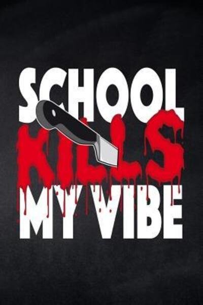 Cover for Pausenhof Publishing · School kills my Vibe (Paperback Book) (2019)