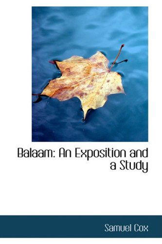 Cover for Samuel Cox · Balaam: an Exposition and a Study (Hardcover Book) (2009)