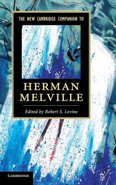 Cover for Robert Levine · The New Cambridge Companion to Herman Melville - Cambridge Companions to Literature (Inbunden Bok) (2013)