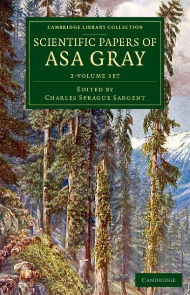 Cover for Asa Gray · Scientific Papers of Asa Gray 2 Volume Set - Cambridge Library Collection - Darwin, Evolution and Genetics (Book pack) (2015)