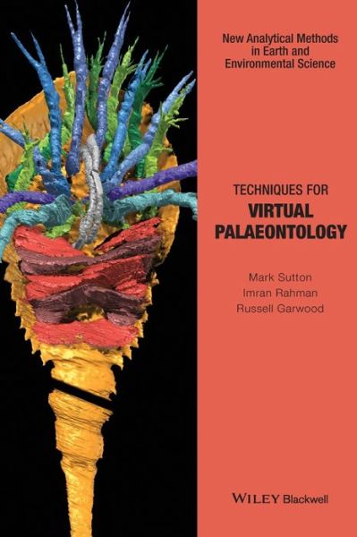 Cover for Sutton, Mark (Imperial College London, UK) · Techniques for Virtual Palaeontology - Analytical Methods in Earth and Environmental Science (Hardcover Book) (2014)