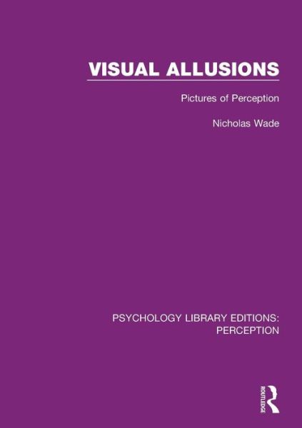 Cover for Nicholas Wade · Visual Allusions: Pictures of Perception - Psychology Library Editions: Perception (Paperback Book) (2019)