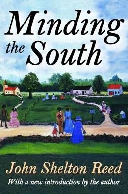 Cover for John Shelton Reed · Minding the South (Gebundenes Buch) (2017)