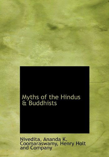 Cover for Ananda K. Coomaraswamy · Myths of the Hindus &amp; Buddhists (Hardcover Book) (2010)