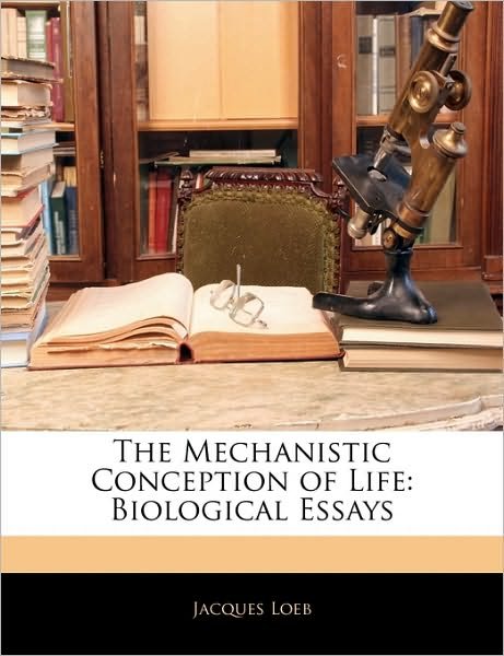 Cover for Loeb · The Mechanistic Conception of Life (Book)