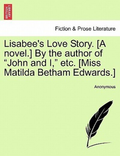 Cover for Anonymous · Lisabee's Love Story. [a Novel.] by the Author of (Paperback Book) (2011)