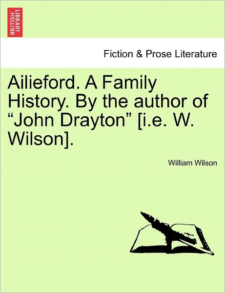 Ailieford. a Family History. by the Author of - William Wilson - Kirjat - British Library, Historical Print Editio - 9781241181130 - tiistai 1. maaliskuuta 2011