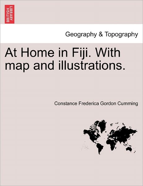 Cover for Constance Frederica Gordon Cumming · At Home in Fiji. with Map and Illustrations. (Paperback Book) (2011)