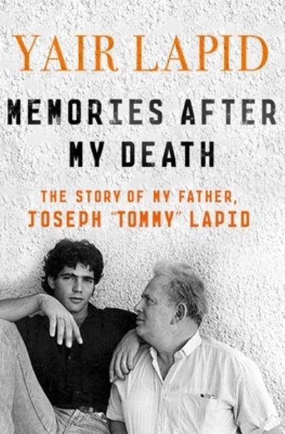 Memories after My Death - Yair Lapid - Books - St. Martin's Press - 9781250190130 - October 24, 2017