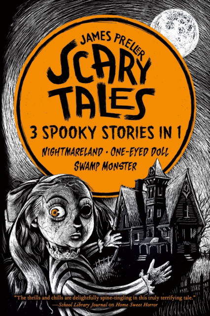 Cover for James Preller · Scary Tales: 3 Spooky Stories in 1: (Nightmareland) (One-Eyed Doll) (Swamp Monster) (Paperback Book) (2024)