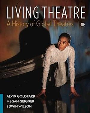Cover for Goldfarb, Alvin (Western Illinois University) · Living Theatre: A History of Global Theatres (N/A) [Eighth edition] (2025)