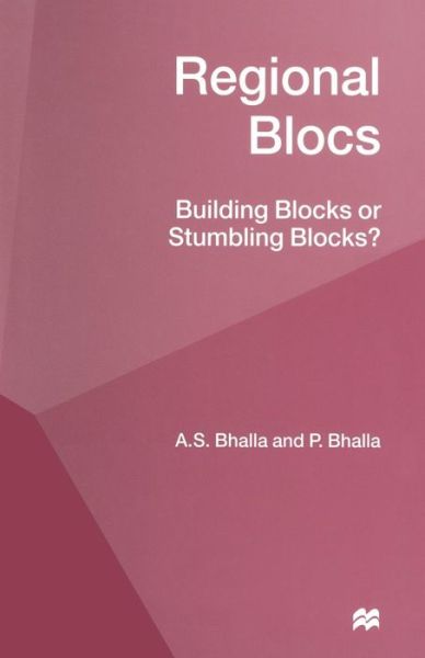 Cover for A.S. Bhalla · Regional Blocs: Building Blocks or Stumbling Blocks? (Paperback Book) [1st ed. 1997 edition] (1997)