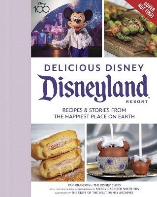 Cover for Pam Brandon · Delicious Disney: Disneyland: Recipes &amp; Stories from The Happiest Place on Earth (Hardcover bog) (2023)