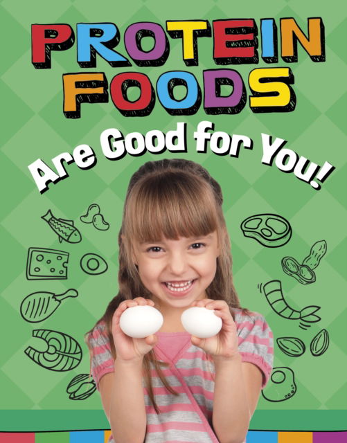 Cover for Gloria Koster · Protein Foods Are Good for You! - Healthy Foods (Gebundenes Buch) (2023)