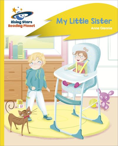 Reading Planet - My Little Sister - Yellow Plus: Rocket Phonics - Anne Glennie - Książki - Hodder Education - 9781398362130 - 24 czerwca 2022