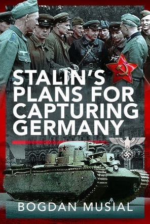 Cover for Bogdan Musial · Stalin's Plans for Capturing Germany (Hardcover Book) (2023)