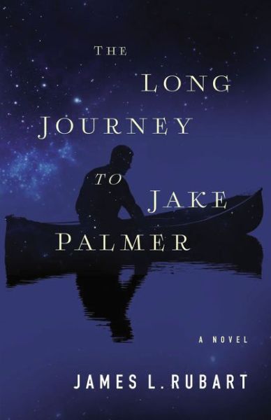 Cover for James L. Rubart · The Long Journey to Jake Palmer (Paperback Book) (2016)