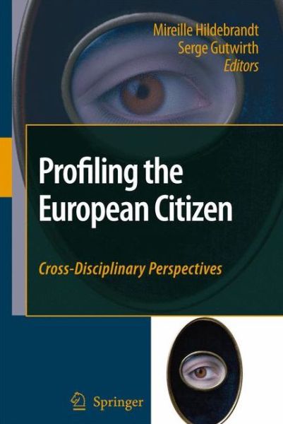 Cover for Mireille Hildebrandt · Profiling the European Citizen: Cross-Disciplinary Perspectives (Hardcover Book) [2008 edition] (2008)