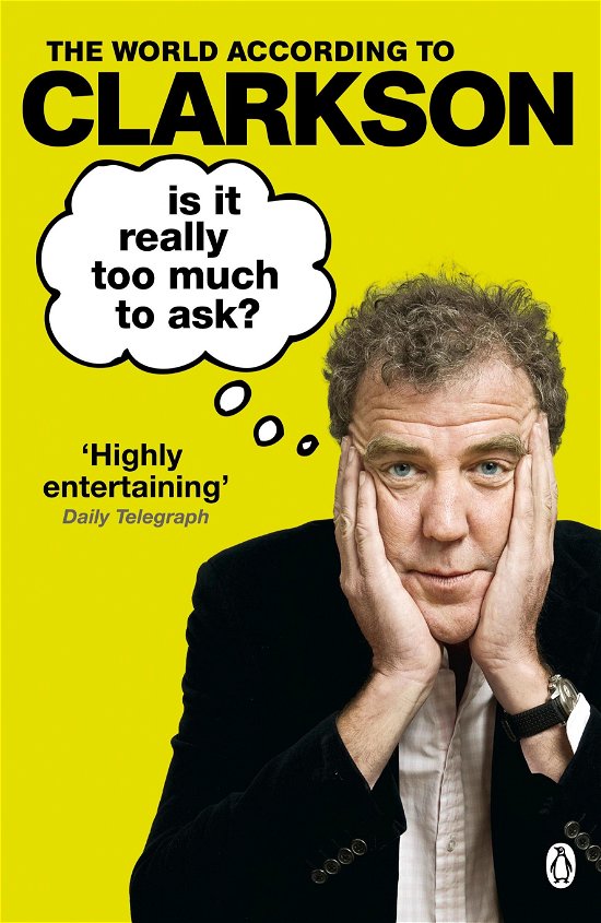 Is It Really Too Much To Ask?: The World According to Clarkson Volume 5 - The World According to Clarkson - Jeremy Clarkson - Böcker - Penguin Books Ltd - 9781405914130 - 22 maj 2014