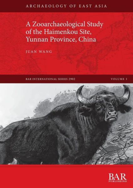 Cover for Juan Wang · A Zooarchaeological Study of the Haimenkou Site, Yunnan Province, China (Paperback Book) (2018)