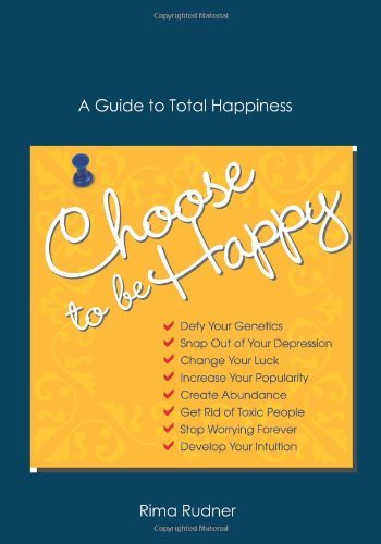 Cover for Rima Rudner · Choose to Be Happy: a Guide to Total Happiness (Paperback Book) (2007)
