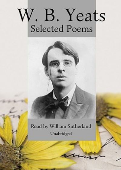 Cover for William Butler Yeats · W.B. Yeats: Selected Poems (CD) (2008)