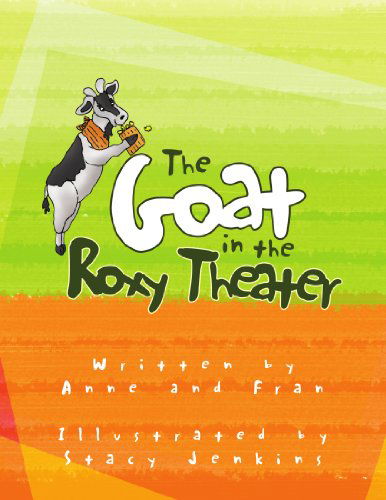 Cover for Anne Marie R. Freeman · The Goat in the Roxy Theater (Paperback Book) (2008)