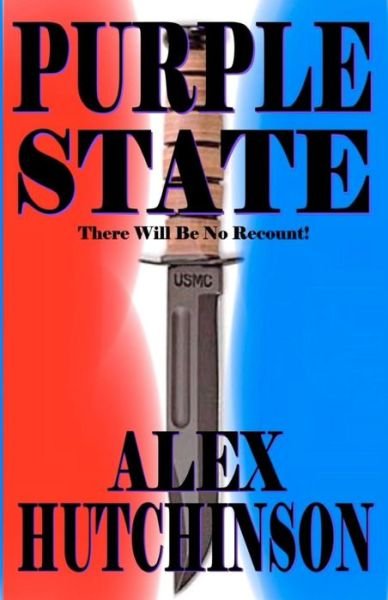 Cover for Alex Hutchinson · Purple State: There Will Be No Recount! (Taschenbuch) (2008)