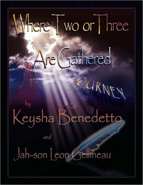 Cover for Keysha Benedetto · Where Two or Three Are Gathered... (Taschenbuch) (2009)