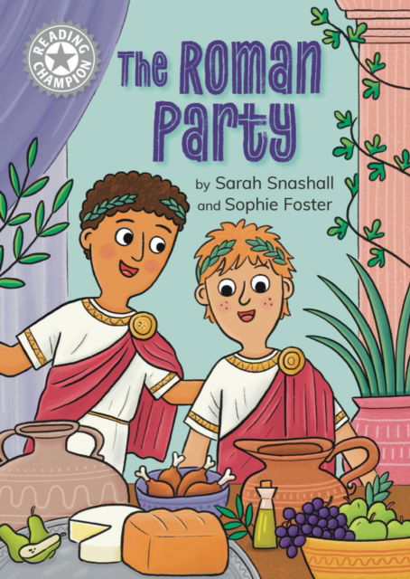 Cover for Sarah Snashall · Reading Champion: The Roman Party: Independent Reading White 10 - Reading Champion (Taschenbuch) (2025)