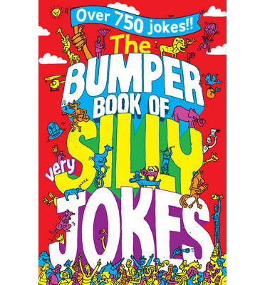 Cover for Macmillan Adult's Books · The Bumper Book of Very Silly Jokes: Over 750 Laugh Out Loud Jokes! (Paperback Book) [Main Market Ed. edition] (2013)