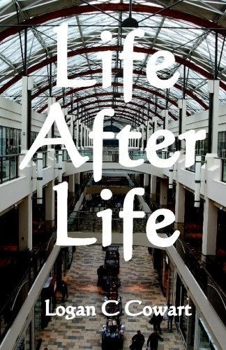 Cover for Logan C Cowart · Life After Life (Paperback Book) (2009)