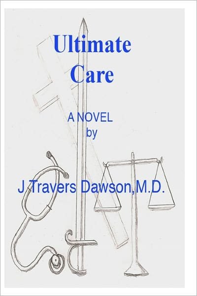 Cover for J Travers Dawson M D · Ultimate Care (Paperback Book) (2010)