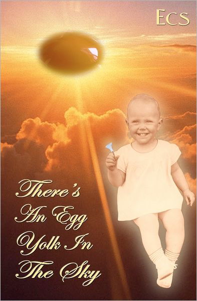 Cover for Ecs · There's an Egg Yolk in the Sky (Paperback Book) (2011)