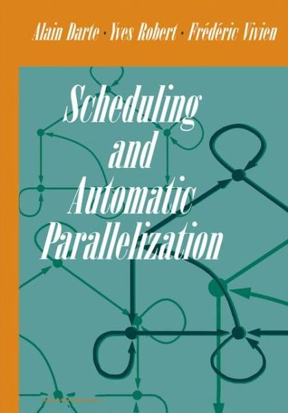 Scheduling and Automatic Parallelization - Alain Darte - Books - Springer-Verlag New York Inc. - 9781461271130 - December 24, 2012