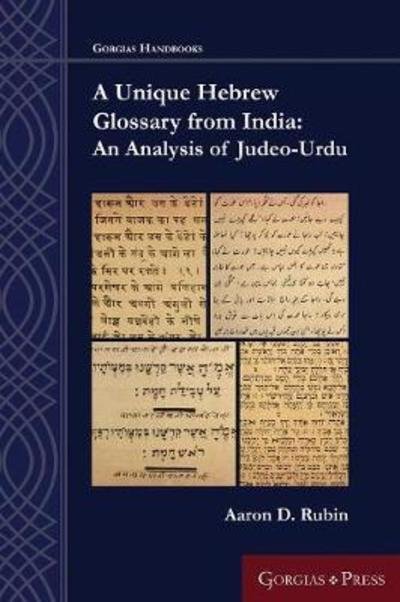 Cover for Aaron D. Rubin · A Unique Hebrew Glossary from India: An Analysis of Judeo-Urdu - Gorgias Handbooks (Pocketbok) (2016)