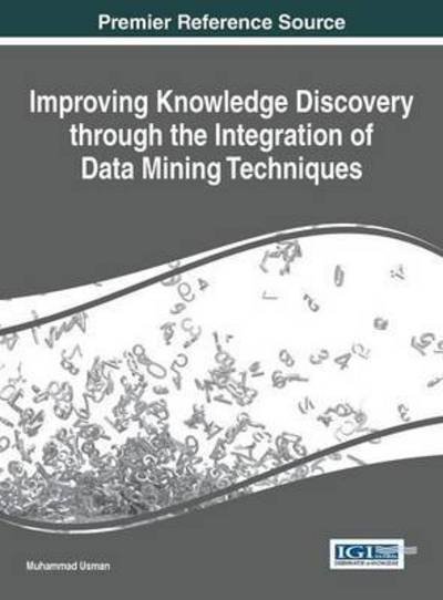 Cover for Usman Muhammad · Improving Knowledge Discovery Through the Integration of Data Mining Techniques (Hardcover Book) (2015)