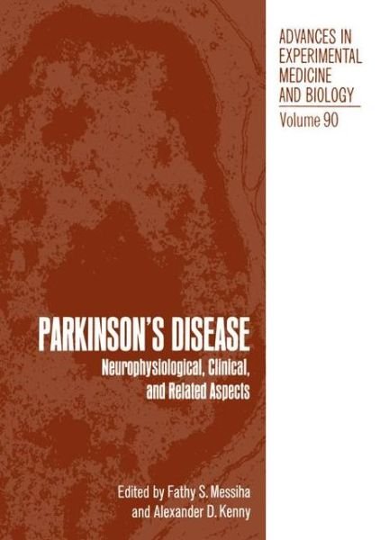 Cover for F Messiha · Parkinson's Disease: Neurophysiological, Clinical, and Related Aspects - Advances in Experimental Medicine and Biology (Paperback Book) [Softcover reprint of the original 1st ed. 1977 edition] (2012)