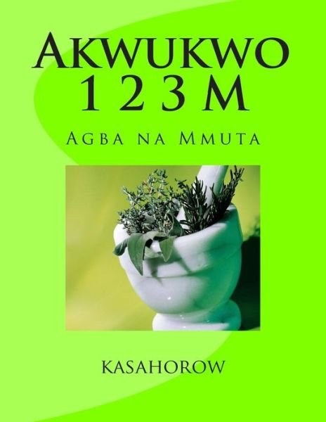 Cover for Paa Kwesi Imbeah · Akwukwo 1 2 3 M: Agba Na Mmuta (Pocketbok) (2012)