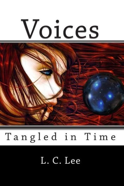 Cover for L C Lee · Voices: Tangled in Time (Pocketbok) (2012)