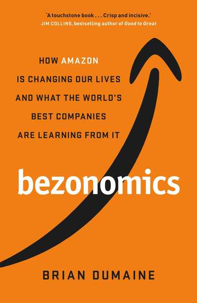 Cover for Brian Dumaine · Bezonomics: How Amazon Is Changing Our Lives, and What the World's Best Companies Are Learning from It (Gebundenes Buch) (2020)