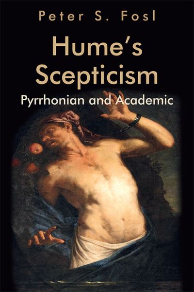Cover for Peter S. Fosl · Hume'S Scepticism: Pyrrhonian and Academic - Edinburgh Studies in Scottish Philosophy (Paperback Book) (2021)