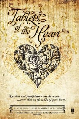 Cover for Christian Authors Club · Tablets of the Heart: an Anthology of Student Writings and Creations (Pocketbok) (2012)