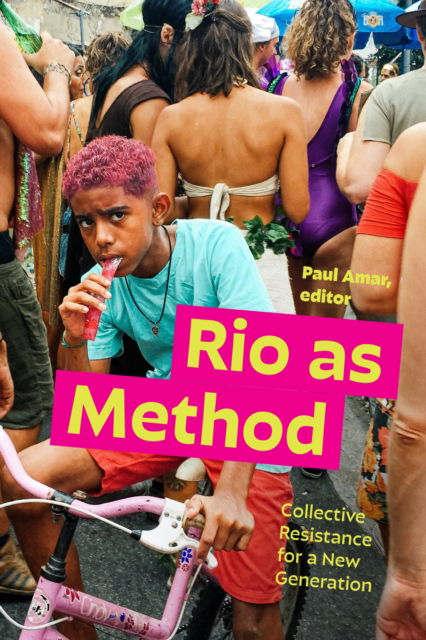 Rio as Method: Collective Resistance for a New Generation - Dissident Acts (Paperback Book) (2024)