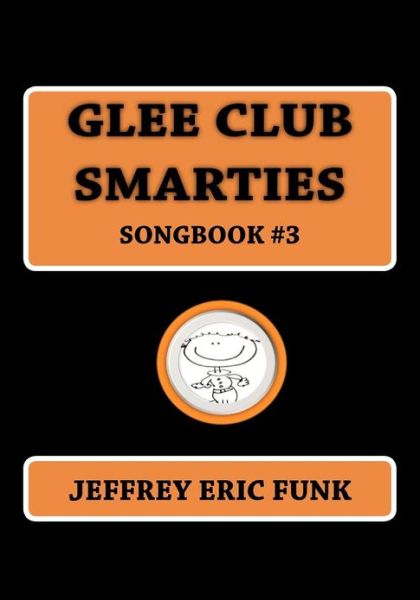 Cover for Jeffrey Eric Funk · Glee Club Smarties Songbook 3 (Paperback Book) (2012)