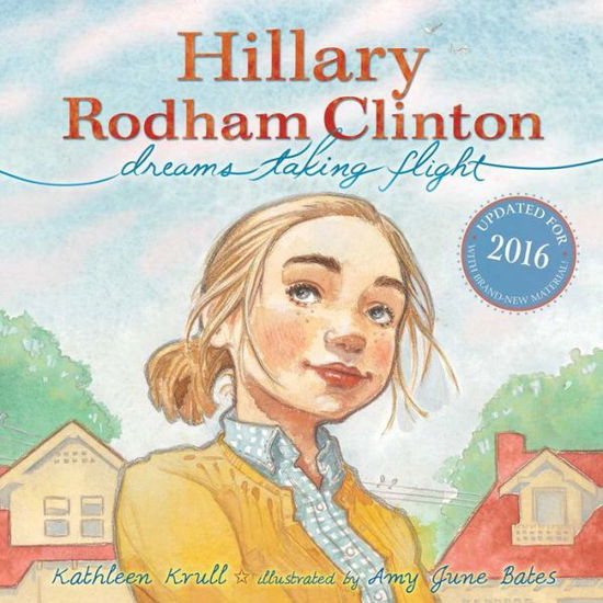 Cover for Kathleen Krull · Hillary Rodham Clinton: Dreams Taking Flight (Hardcover Book) [Reissue edition] (2015)