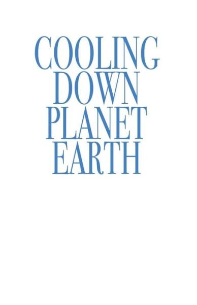Rodney Earl Andrews · Cooling Down Planet Earth (Paperback Bog) (2015)